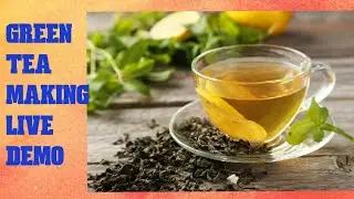 Green Tea Making live demo