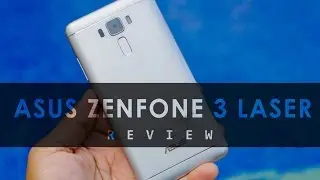 Asus Zenfone 3 Laser - Review - Should you buy it or not?