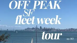 off peak sf fleet week tour part one