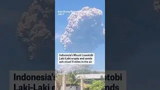 Indonesia's Mount Lewotobi Laki-Laki erupts and sends ash cloud 11 miles in the air