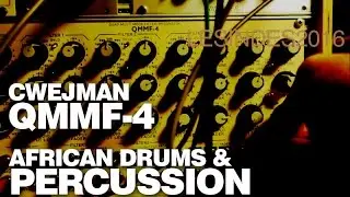 CWEJMAN QMMF-4 goes AFRICAN DRUMS & PERCUSSION