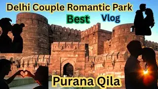 दिल्ली पुराना किला ब्लॉक //  Delhi Purana Qila Vlog