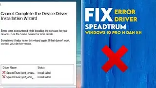 Fix Error | Install Failed | Driver SPREADTRUM Windows 64 Bit