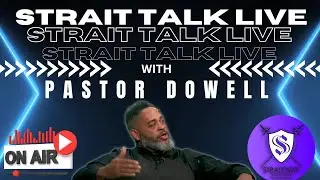 Strait Talk Live with Pastor Dowell 30 JAN 2026