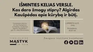 Kas daro žmogų stiprų? Algirdas Kau&scaron;pėdas apie kūrybą ir būtį.