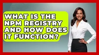 What Is the npm Registry and How Does It Function? | JavaScript Toolkit News