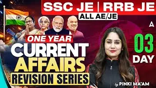 SSC JE | RRB JE 🔥 One Year Current Affairs Revision | All AE/JE | Day 3 | By Pinki Mam