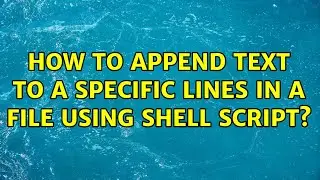How to append text to a specific lines in a file using shell script?