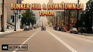 Downtown Los Angeles 1940s: Bunker Hill Drive [Colorized, Restored, 4K 60FPS]