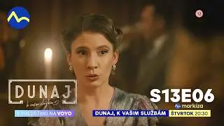 Dunaj, k va&scaron;im služb&aacute;m | S13E06 | vo &scaron;tvrtok o 20:30 na TV Mark&iacute;za