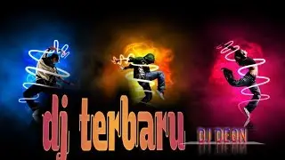 LAGU DJ DEON TERBARU (PARTY 2018 ENAK BANGET) //MUSIK DJ REMIX TERBARU  2018