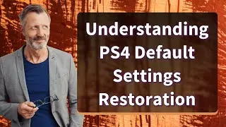 Understanding PS4 Default Settings Restoration