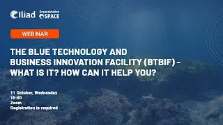 The Blue Technology and Business Innovation Facility (BTBIF) - What is it? How can it help you?