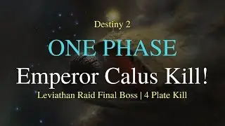 ONE PHASE Emperor Calus Kill - Leviathan Raid Final Boss (4 Plate Kill)