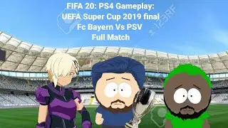 FIFA 20: PS4 Gameplay: UEFA Super Cup Fc Bayern vs PSV from 2019!! (to @Fluffy20241 and)