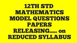 MODEL QUESTION PAPERS RELEASING ON MATHEMATICS REDUCED SYLLABUS...DAILY 1 - TOTAL 5 QUESTION PAPER