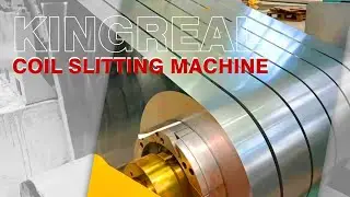 Let&lsquo;s Introduce The Coil Slitting Machine For You!! KINGREAL Full Automatic Metal Coil Slitting Line