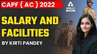 CAPF ( AC ) 2022 Salary and facilities | BY KIRTI MA'AM