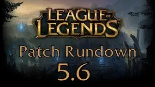 League of Legends Patch 5.6 Rundown
