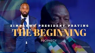 Zimbabwe President Praying | Prophetic Word