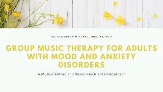 Music Therapy Online - Intro to 'Group music therapy for adults with anxiety and mood disorders'