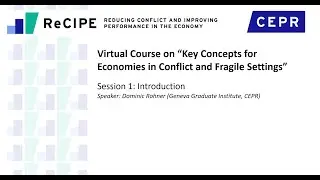 Virtual Course on &ldquo;Key Concepts for Economies in Conflict and Fragile Settings&rdquo; - Session 1