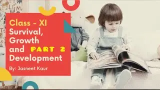 Survival, Growth and Development | Home Science | Chapter 11 Part 2 | CBSE | Class XI