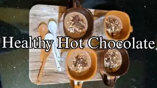 Healthy Hot Chocolate | No Cream No Cornflour | Rich & Creamy Winter Drink Recipe