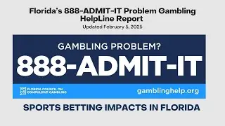 Problem Gambling Impacts of Sports Betting Legalization in Florida: 888-ADMIT-IT HelpLine Report