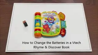 How to Change the Batteries in a Vtech Rhyme & Discover Book