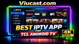 Looking for the best IPTV app for TCL Android TV