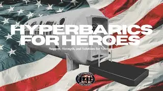 Hyperbarics for Heroes: A New Approach to Veteran Wellness