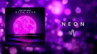 Tone The Angel - NEoN NEoN (Official Lyric Video) | Synthwave / Retrowave