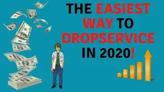 The Easiest Way To DROPSERVICE In 2020!
