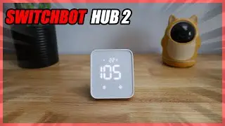 Обзор SwitchBot Hub 2: раскрываем потенциал умного дома