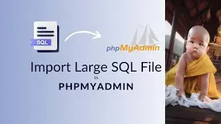 Mastering SQL Imports: Solutions for Large Files in XAMPP and phpMyAdmin in2024