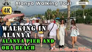 Alanya - Life and Walking in Alanya Pier and Oba Beach