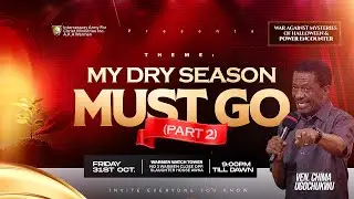 MY DRY SEASON MUST GO (PT. 2) || WAR AGAINST MYSTERIES OF HALLOWEEN NIGHT / POWER ENCOUNTER