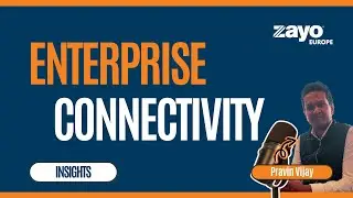 Zayo Europe's Senior Solutions Engineer, Pravin Vijay, on trends for enterprise connectivity.