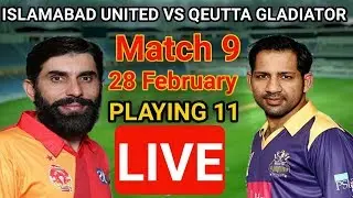 Islamabad United Playing 11 Against Quetta Gladiator | PSL Match 9 | Islamabad United vs Quetta