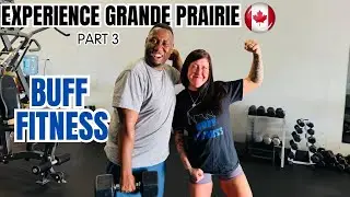 BUFF Fitness Gym Grande Prairie Alberta| Experience GP Part 3