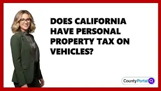Does California Have Personal Property Tax On Vehicles?