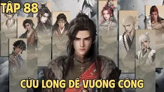 Mục Thần K&yacute; Tập 88 | Cửu Long Đế Vương C&ocirc;ng.