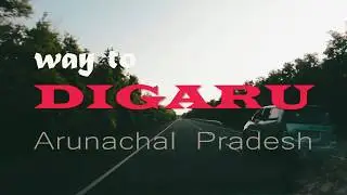 Digaru || Arunachal Pradesh