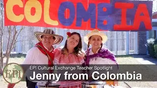 Jenny from Colombia | EPI Cultural Exchange Teacher Spotlight