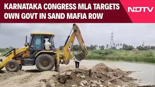 Karnataka News | Karnataka Congress MLA Targets Own Government In Sand Mafia Row, Then Clarifies