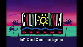 California Dreams - Let's Spend Some Time Together