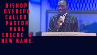 #SHILOH2020 //   BISHOP OYEDEPO CALLED PASTOR PAUL ENECHE A NEW NAME.