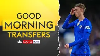 LIVE | Palmer 'untouchable' at Chelsea amid Man Utd links | Good Morning Transfers