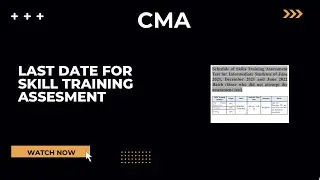 Last date for skill training assessment | cma inter students